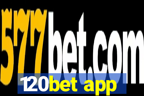 120bet app